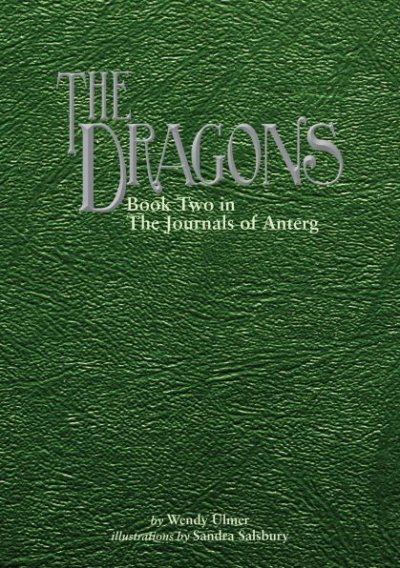 The Dragons, Book 2 in The Journals of Anterg by Wendy Ulmer